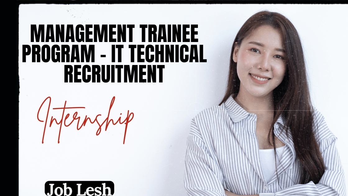 Management Trainee Program - IT Technical Recruitment