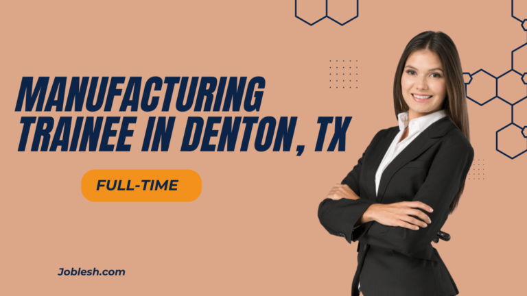 Manufacturing Trainee In Denton, TX