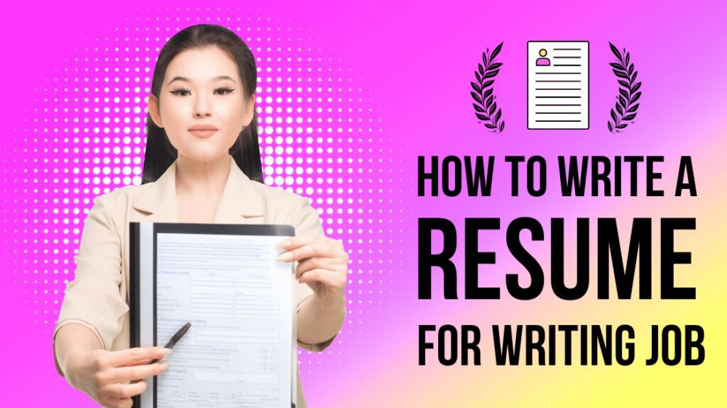 Write a Resume for a Writing Job That Gets Results