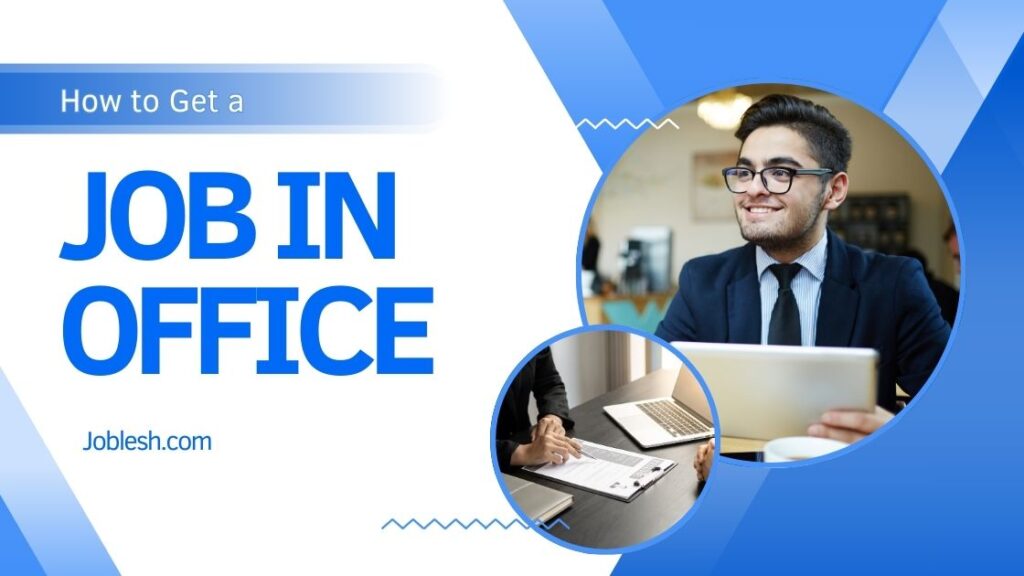 How to Get a Job In Office