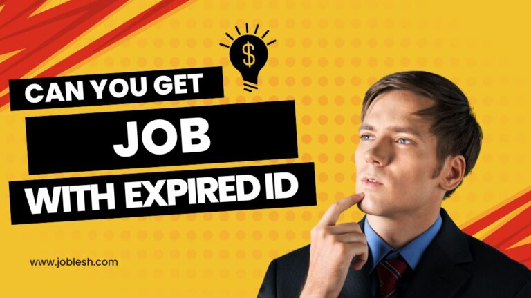 Can you Get a Job with an Expired Id