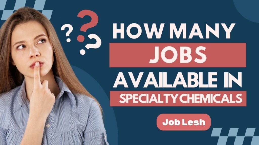 How Many Jobs are Available in Specialty Chemicals