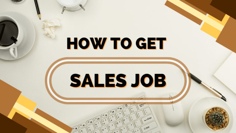  How to Get a Sales Job Tips and Tricks