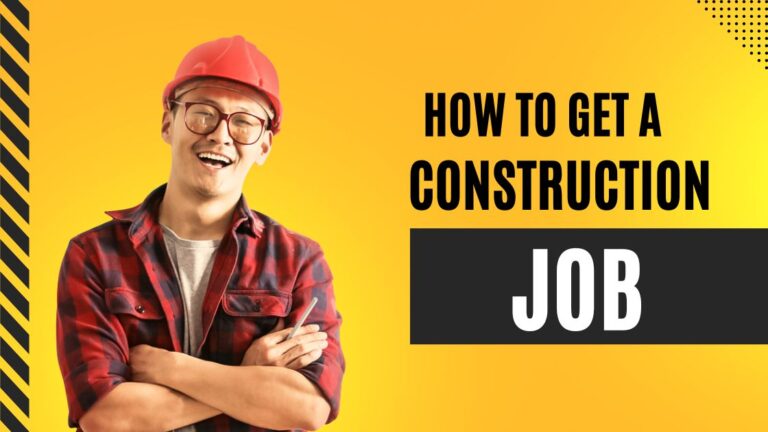 How To Get a Construction Job In 2024