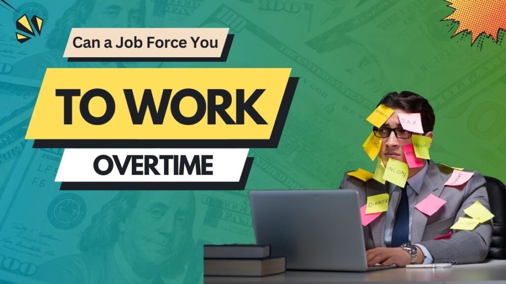 Can a Job Force You to Work Overtime