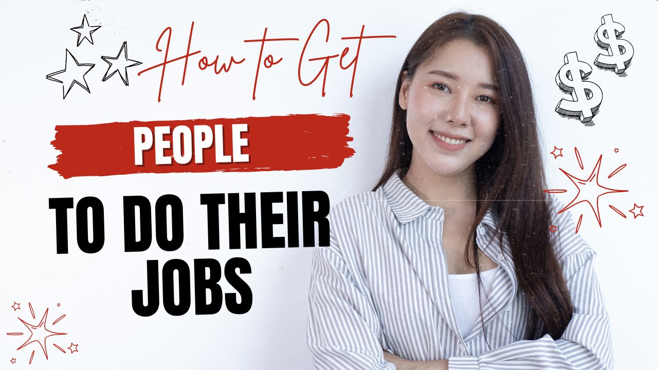 How to Get People to Do Their Jobs