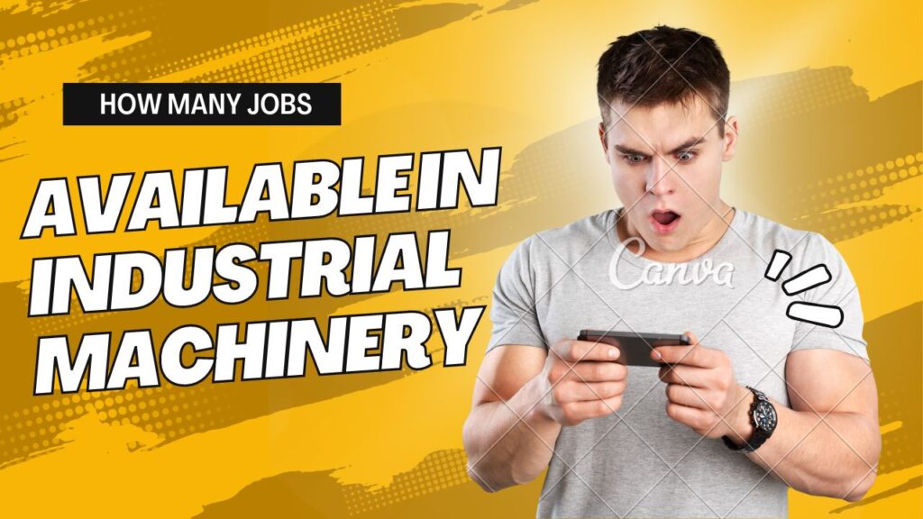 How many Jobs Available in Industrial Machinery