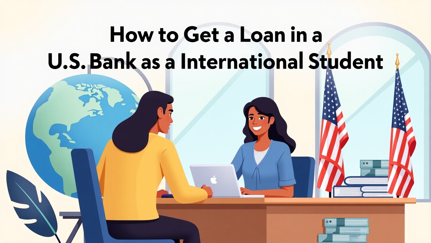 How to Get a Loan in a U.S. Bank as an International Student