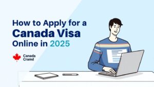 How to Apply for a Canada Visa Online in 2025